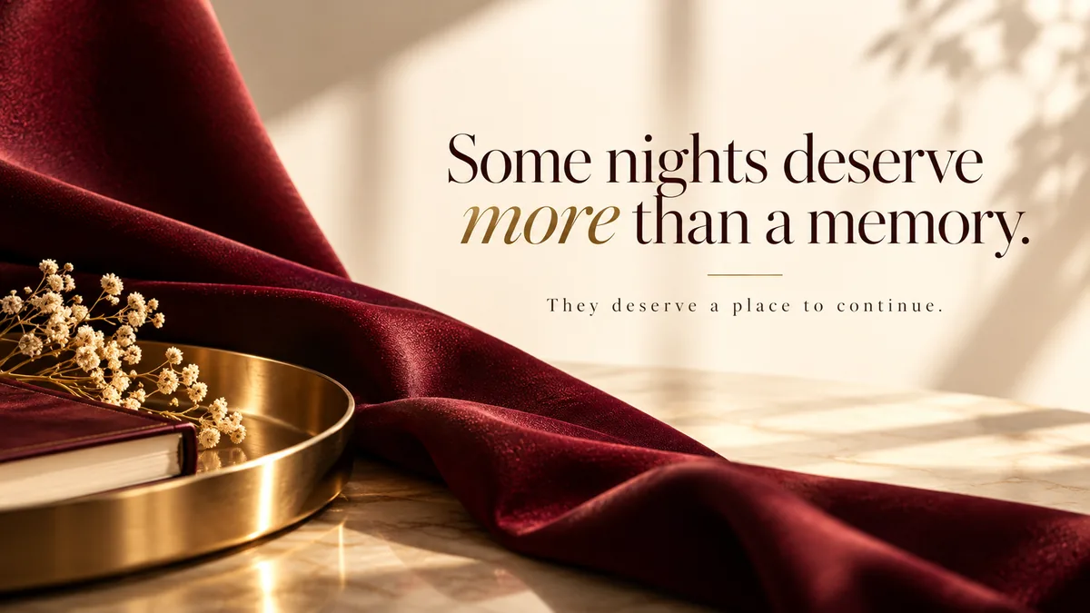 Some nights deserve more than a memory. They deserve a place to continue.